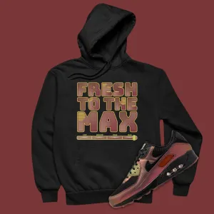 Fresh To The Max Hoodie Matching Air Max 90 Metallic Copper