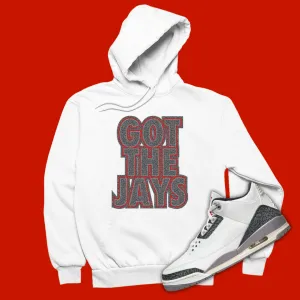 Got The Jays Hoodie Matching Jordan 3 Cement Grey