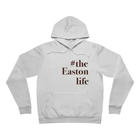 #theeastonlife Unisex Sponge Fleece Pullover Hoodie